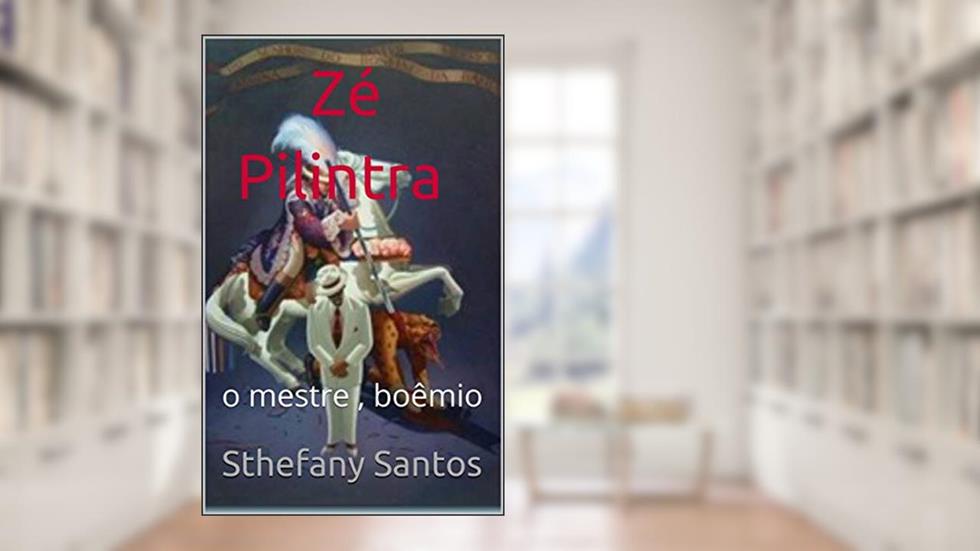 Zé Pilintra: o mestre , boêmio, do autor Sthefany Santos; Sthefany Santos