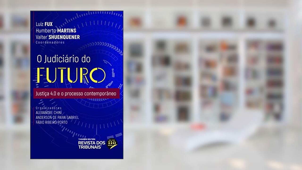 O Judiciário do Futuro, do autor Luiz Fux; Humberto Martins; Valter Shuenquener