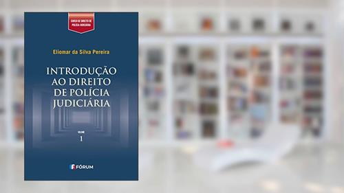 Capa de Introdução ao direito de polícia judiciária, do autor Eliomar Da Silva Pereira
