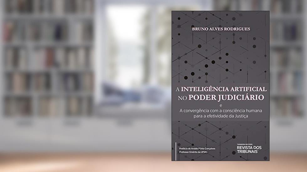 A Inteligência Artificial No Poder Judiciário, do autor Bruno Alves Rodrigues