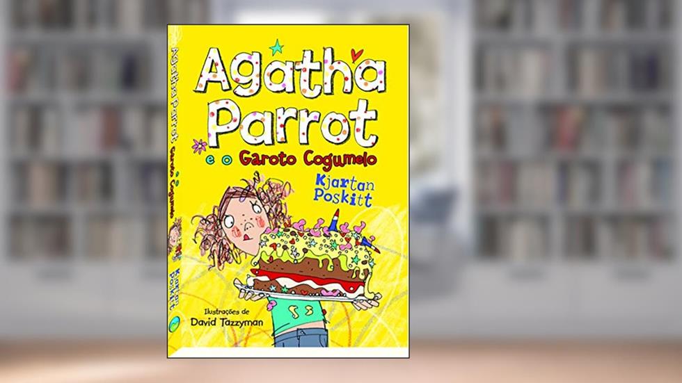 Agatha Parrot e o Garoto Cogumelo, do autor Kjartan Poskitt