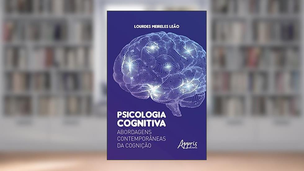 Psicologia Cognitiva: Abordagens Contemporâneas da Cognição, do autor Lourdes Meireles Leão