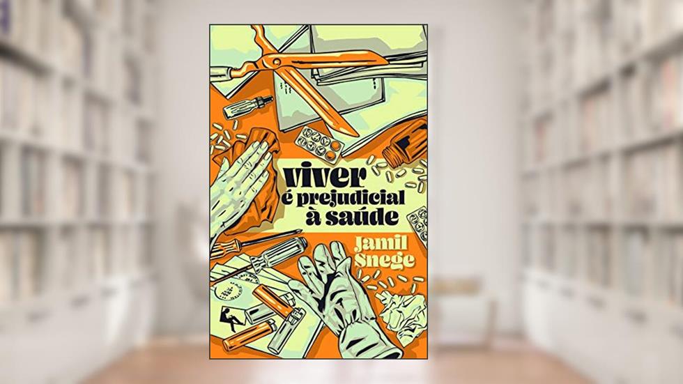 Viver é prejudicial à saúde, do autor Jamil Snege