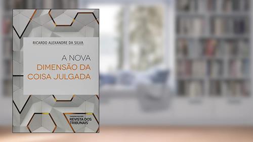 Capa de A Nova Dimensão Da Coisa Julgada, do autor Ricardo Alexandre Da Silva