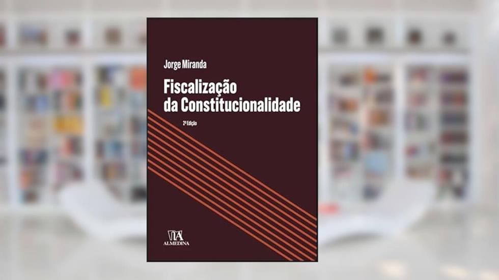 Fiscalização da Constitucionalidade, do autor Jorge Miranda