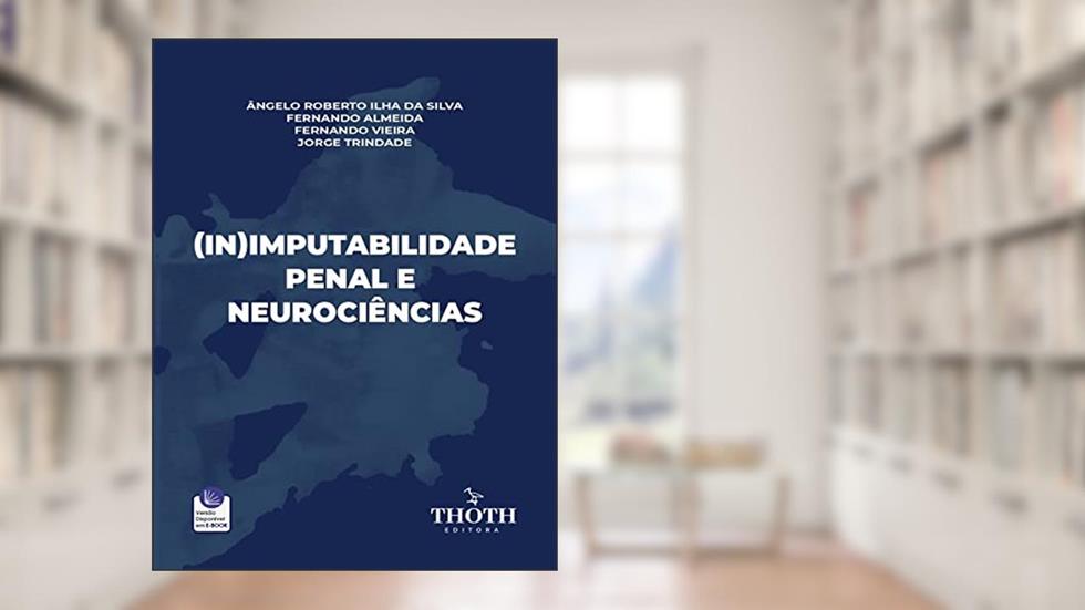 (IN)IMPUTABILIDADE PENAL E NEUROCIÊNCIAS, do autor ÂNGELO ROBERTO ILHA DA SILVA; FERNANDO ALMEIDA; FERNANDO VIEIRA; JORGE TRINDADE