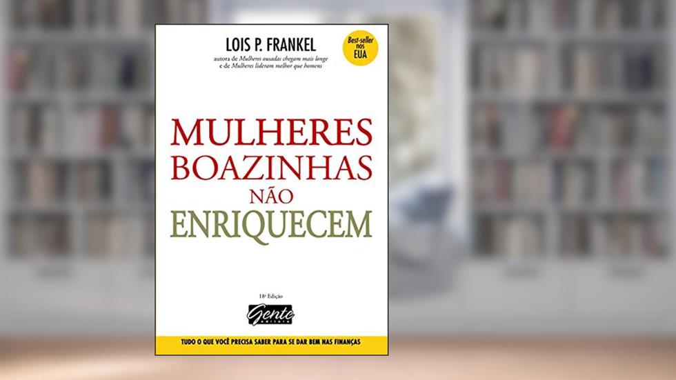 Mulheres Boazinhas Não Enriquecem, do autor Lois P. Frankel