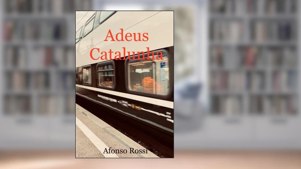 Adeus Catalunha: romance (1), do autor Afonso Rossi