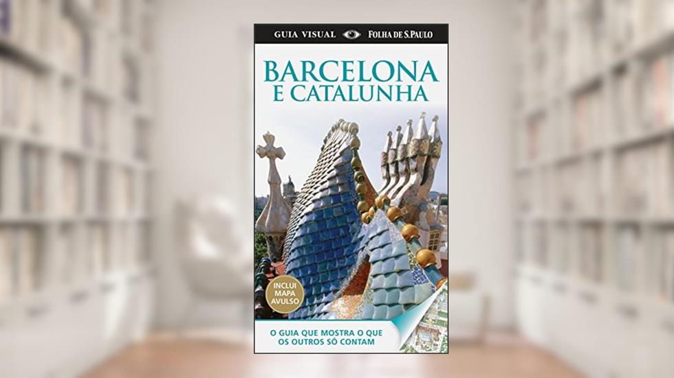 Barcelona e Catalunha. Guia Visual ( + Mapa ), do autor Vários Autores