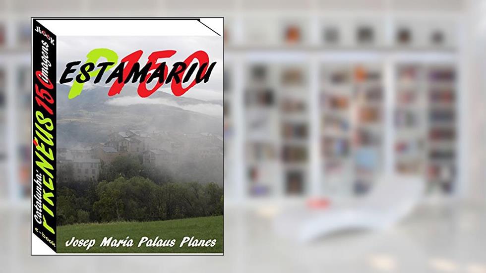 Catalunha: Pirenéus [ESTAMARIU] (150 imagens), do autor JOSEP MARIA PALAUS PLANES