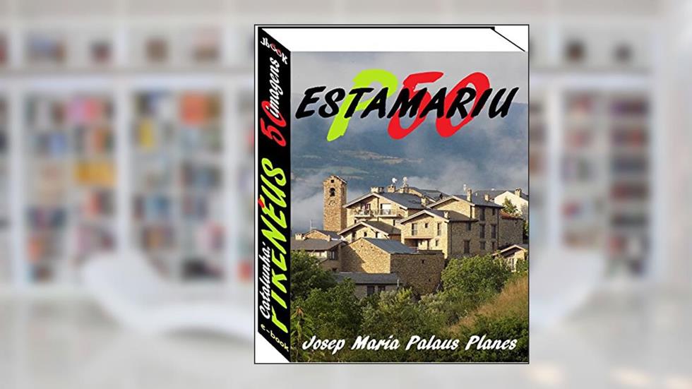 Catalunha: Pirenéus [ESTAMARIU] (50 imagens), do autor JOSEP MARIA PALAUS PLANES