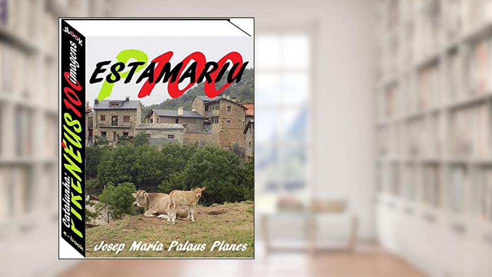 Catalunha: Pirenéus [ESTAMARIU] (100 imagens), do autor JOSEP MARIA PALAUS PLANES
