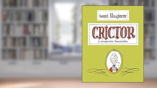 Capa de Crictor: A serpente boazinha, do autor Tomi Ungerer