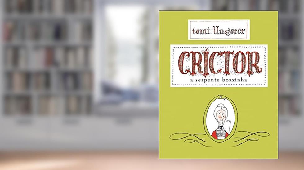 Crictor: A serpente boazinha, do autor Tomi Ungerer