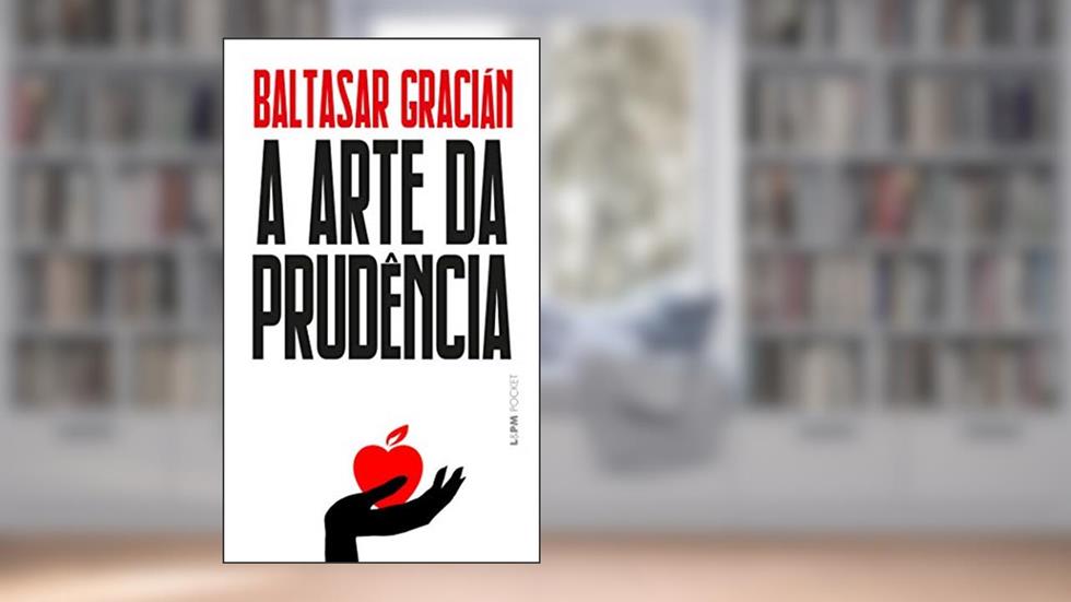A Arte da Prudência, do autor Baltasar Gracián