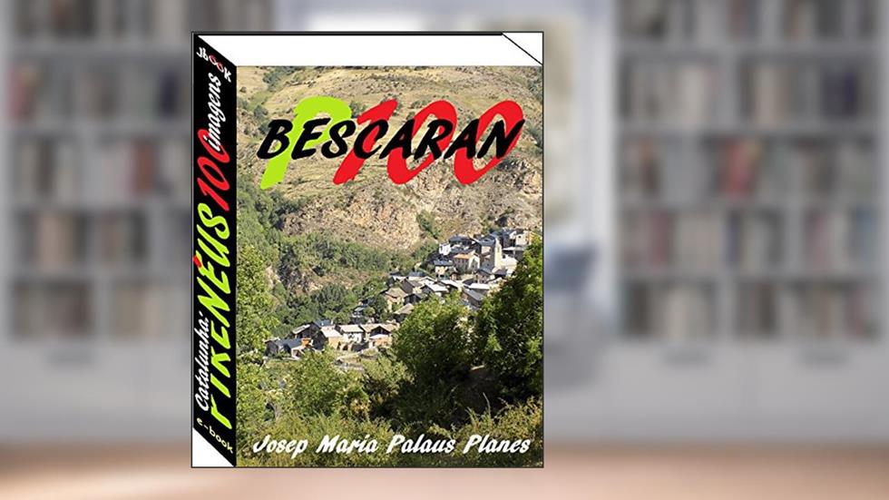 Catalunha: Pirenéus [BESCARAN] (100 imagens), do autor JOSEP MARIA PALAUS PLANES