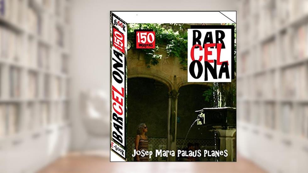 Barcelona (150 imagens), do autor JOSEP MARIA PALAUS PLANES