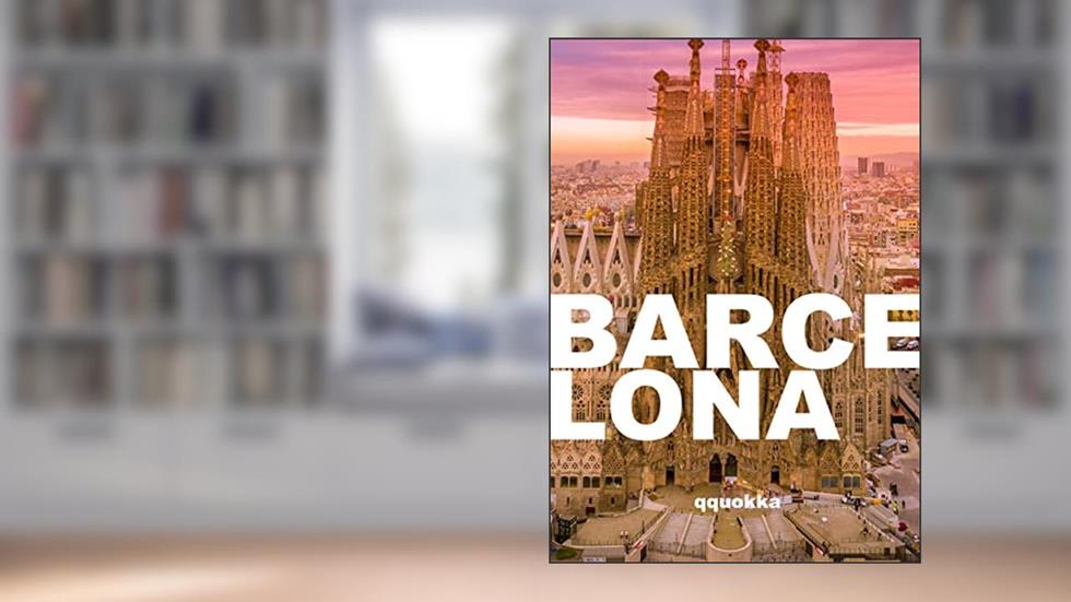 Barcelona: os melhores guias visuais de viagem, do autor qquokka travel