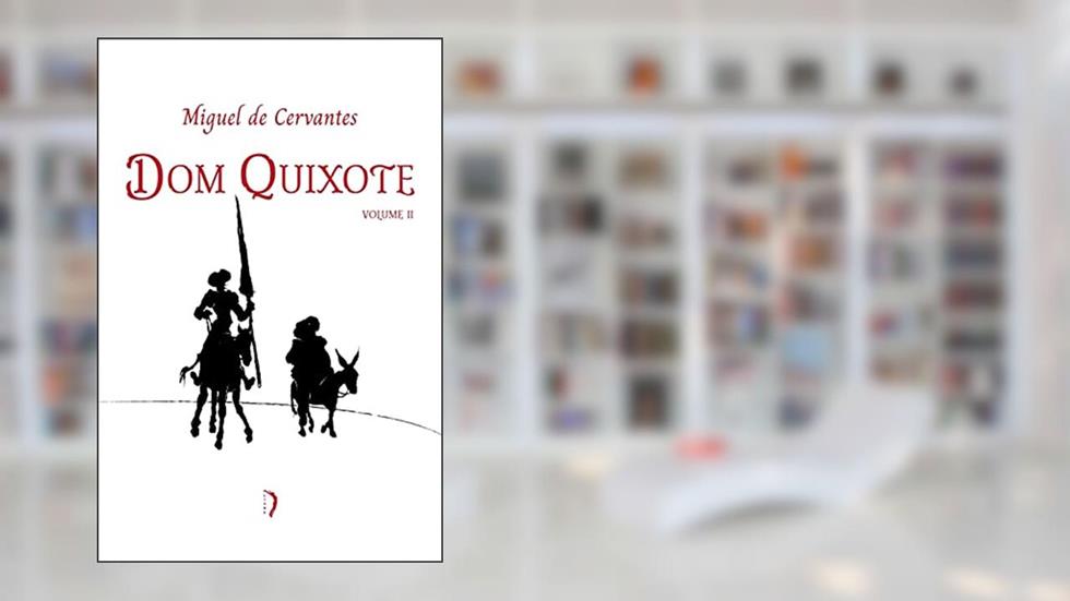 Dom Quixote - Vol. 2, do autor Miguel De Cervantes