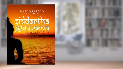 Capa de Siddhartha Gautama: O Buda Histórico, do autor Marco Raposo Atma Deva