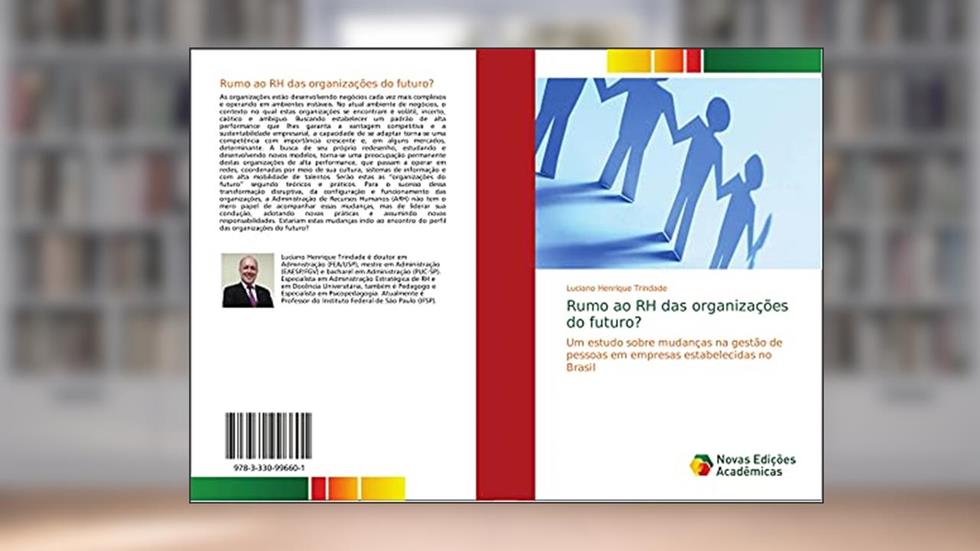 Rumo ao RH das organizações do futuro?: Um estudo sobre mudanças na gestão de pessoas em empresas estabelecidas no Brasil, do autor Luciano Henrique Trindade