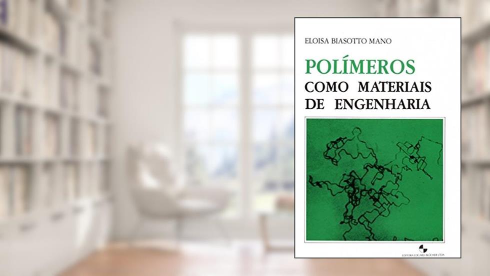 Polímeros Como Materiais de Engenharia, do autor Eloisa Biasotto Mano