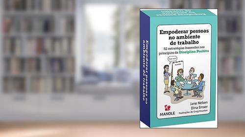 Capa de Empoderar pessoas no ambiente de trabalho: 52 estratégias baseadas nos princípios da disciplina positiva, do autor Jane Nelsen; Dina Emser