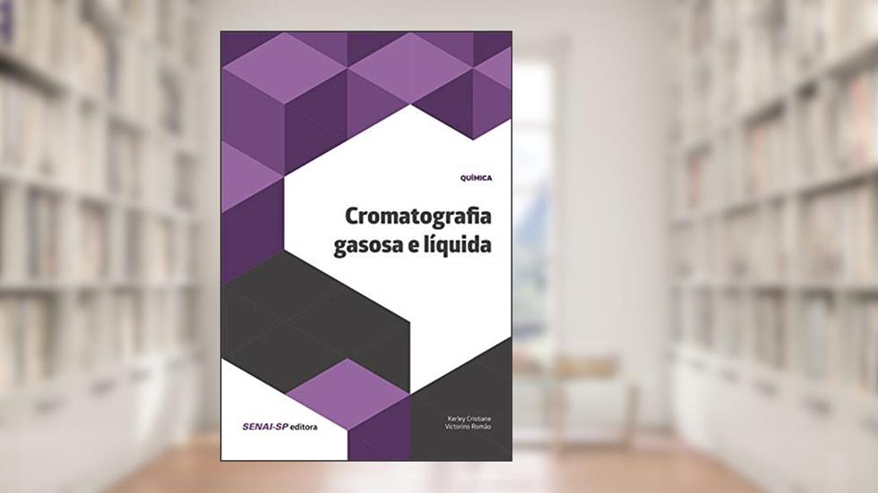 Cromatografia Gasosa e Líquida, do autor Kerley Cristiane; Victorio Romão