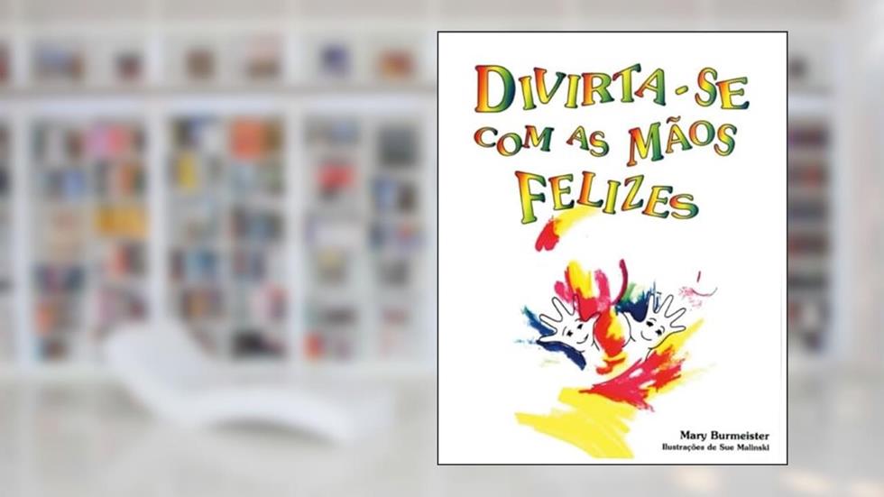 Divirta-se com as mãos felizes, do autor Mary Burmeister