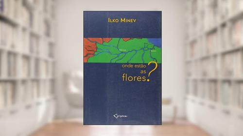 Capa de Onde Estão As Flores?, do autor Ilko Minev