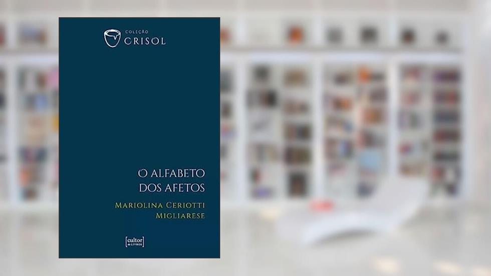 O Alfabeto dos Afetos, do autor MARIOLINA CERIOTTTI MIGLIARESE
