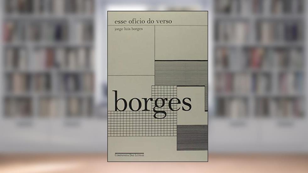 Esse ofício do verso (Nova edição), do autor Jorge Luis Borges