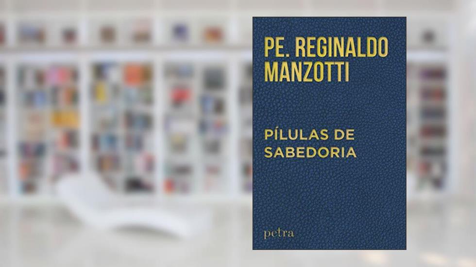 Pílulas de Sabedoria, do autor Reginaldo Manzotti