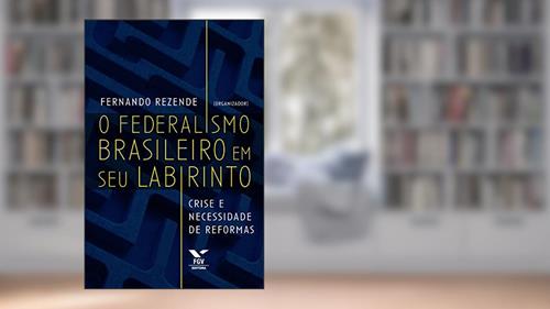 Capa de O federalismo brasileiro em seu labirinto: crise e necessidade de reformas, do autor Fernando Rezende
