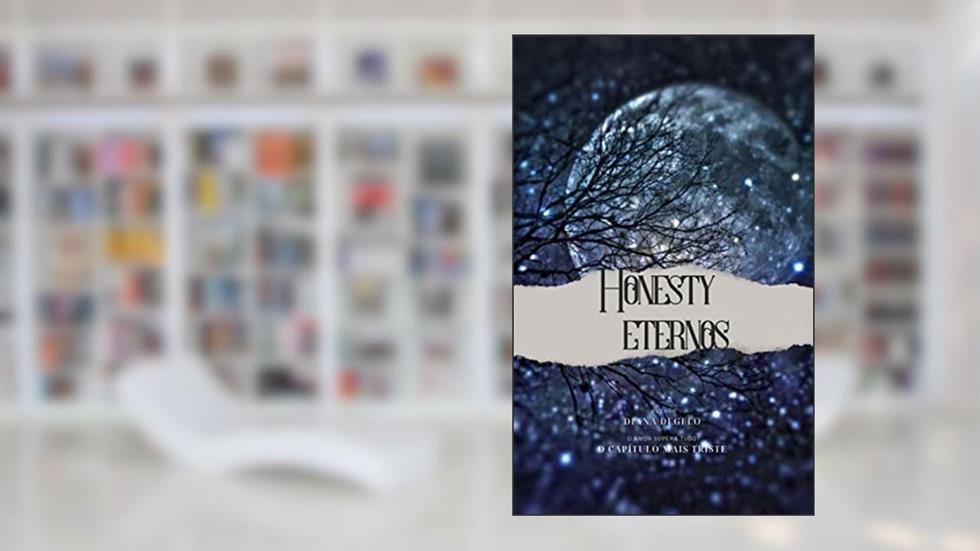 Honesty: Eternos, do autor Diana Degelo