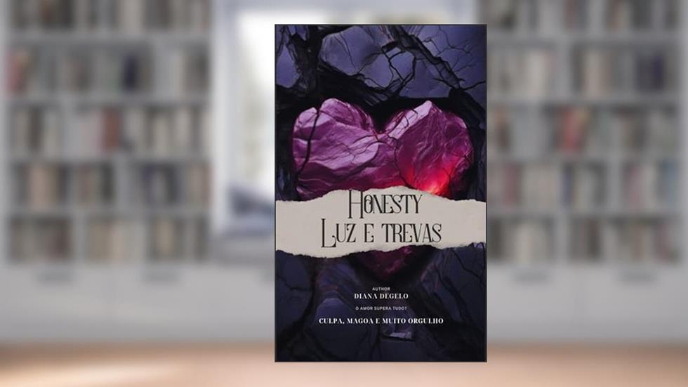 Honesty: Luz e trevas, do autor Diana Degelo