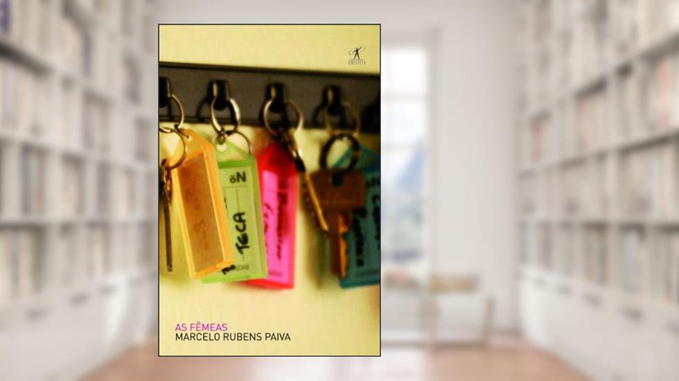 As fêmeas, do autor Marcelo Rubens Paiva