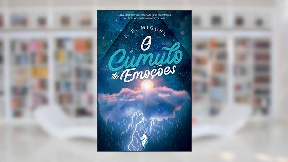 O Cúmulo de Emoções, do autor I. B. Miguel