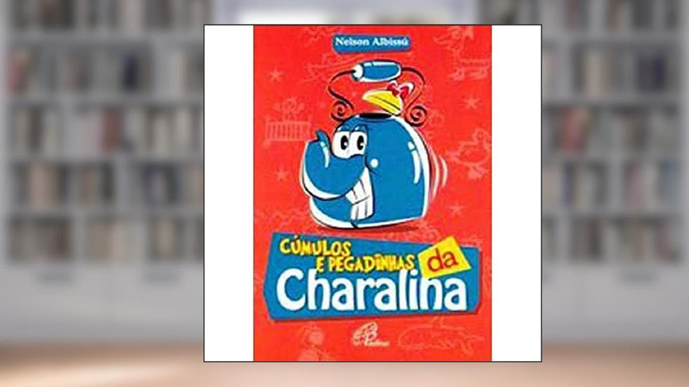 Cúmulos E Pegadinhas Da Charalina, do autor Nelson Albissu