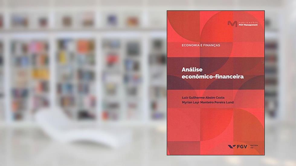 Análise Econômico-financeira, do autor Luiz Guilherme Tinoco Aboim Costa; Myrian Layr Monteiro Pereira Lund