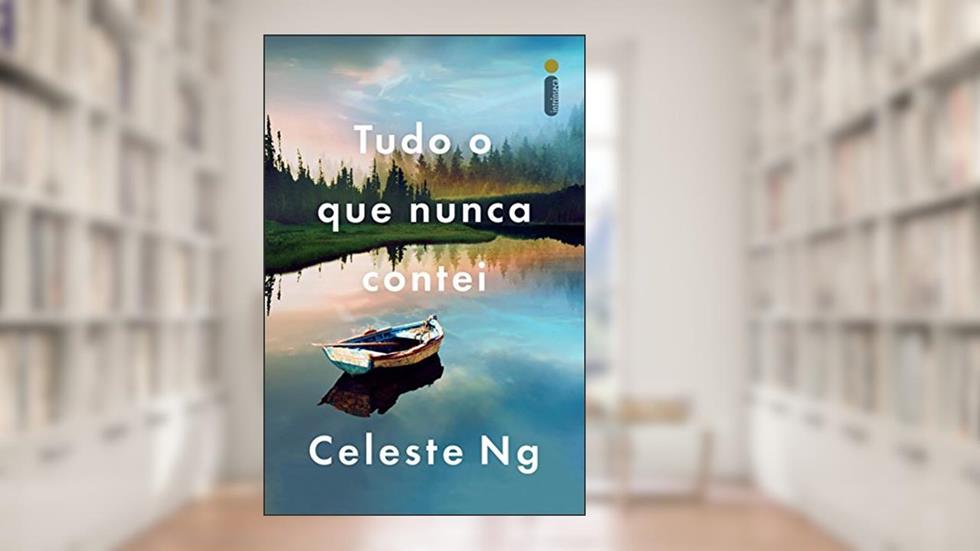 Tudo o que nunca contei, do autor Celeste Ng