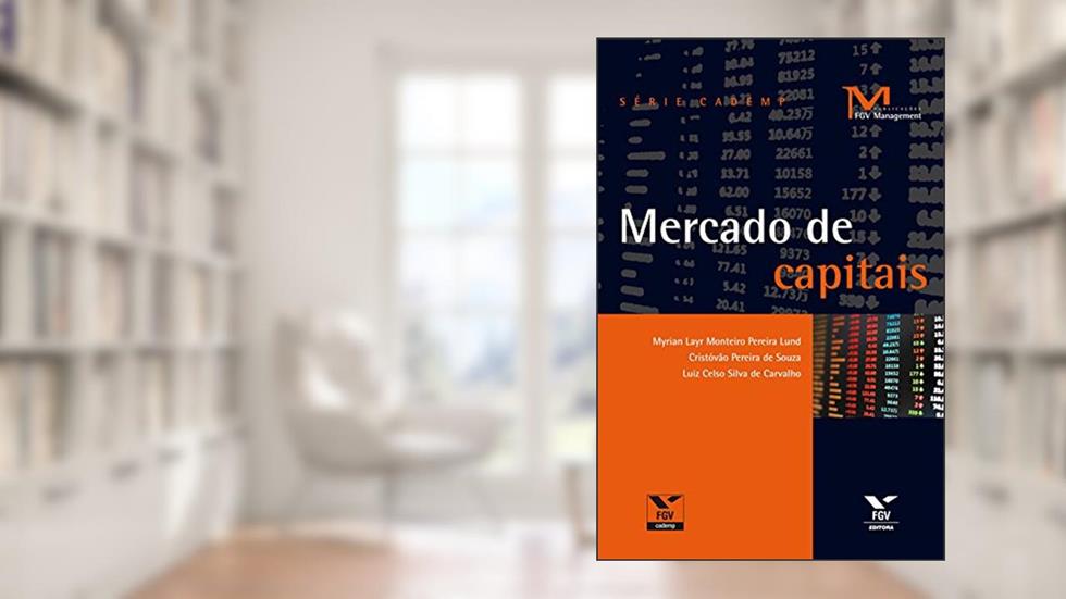 Mercado de capitais (FGV Management), do autor Myrian Layr Monteiro Pereira Lund; Cristóvão Pereira de Souza; Luiz Celso Silva de Carvalho