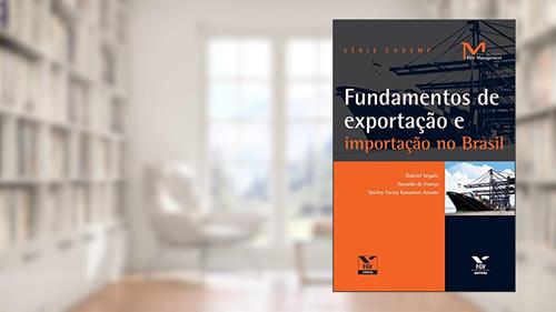 Capa de Fundamentos de exportação e importação no Brasil (FGV Management), do autor Ronaldo de França; Gabriel Segalis; Shirley Yurica Kanamori Atsumi