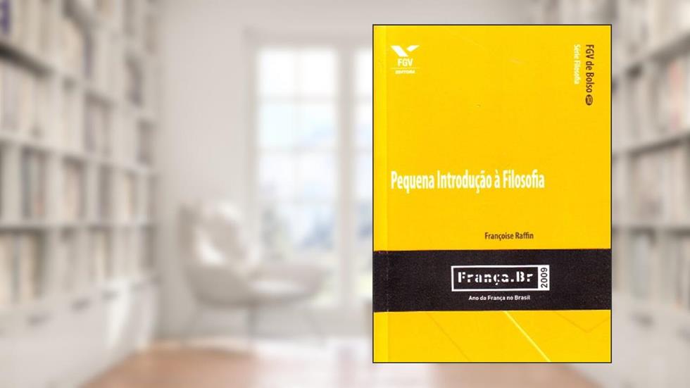 Pequena Introdução à Filosofia - fgv de Bolso, do autor Françoise Raffin