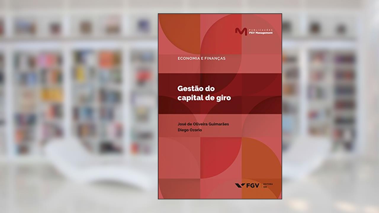 Capa de Gestão do capital de giro (Publicações FGV Management), do autor Diego Ozorio José De Oliveira Guimarães