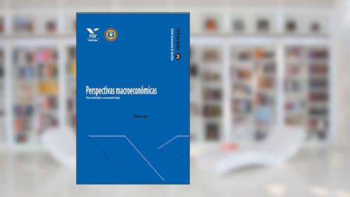Capa de Perspectivas macroeconômicas: para entender a economia hoje (FGV de Bolso), do autor Paulo Gala