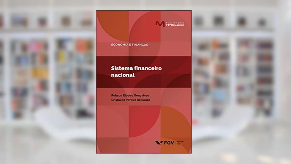 Sistema financeiro nacional (Publicações FGV Management), do autor Cristóvão Pereira De Souza Robson Ribeiro Gonçalves