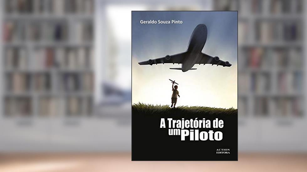 A Trajetória De Um Piloto, do autor Geraldo Souza Pinto