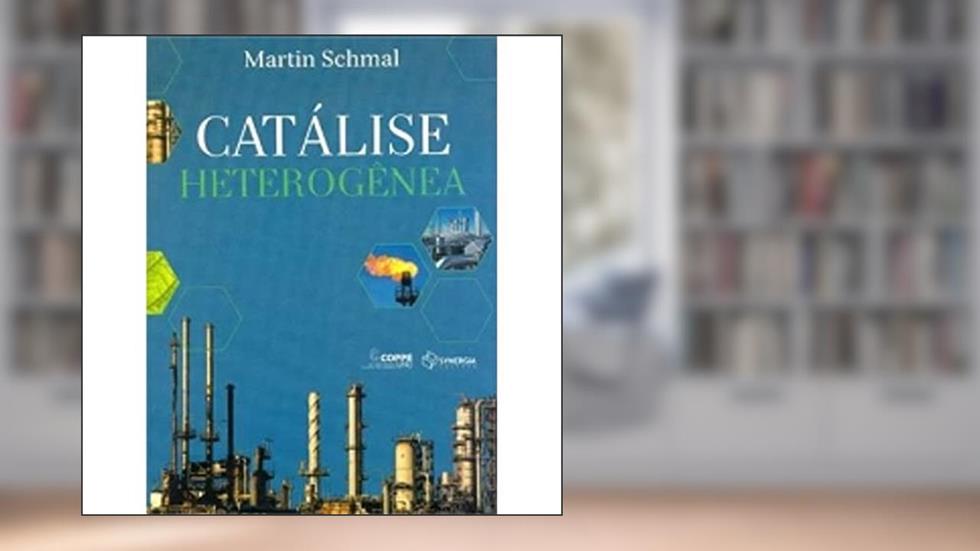 Catálise Heterogênea, do autor Martin Schmal
