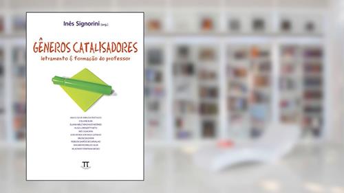 Capa de Gêneros Catalisadores. Letramento & Formação do Professor- Volume i, do autor Inês Signorini
